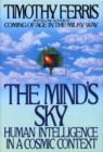 The Mind's Sky : Human Intelligence in a Cosmic Context - eBook