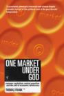 One Market Under God : Extreme Capitalism, Market Populism and the End of Economic Democracy - eBook