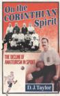 On The Corinthian Spirit : The Decline of Amateurism in Sport - eBook