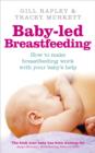 Baby-led Breastfeeding : How to make breastfeeding work - with your baby's help - eBook