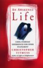 An Awakened Life : Using Everyday Experiences for Inner Fulfilment - eBook