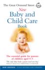 The Great Ormond Street New Baby & Child Care Book : The Essential Guide for Parents of Children Aged 0-5 - eBook
