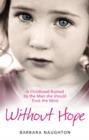 Without Hope : A Childhood Ruined by the Man she should Trust the Most - eBook