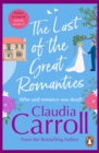 The Last Of The Great Romantics : the hilarious and loveable Davenport family return in this laugh-out-loud novel from bestselling author Claudia Carroll   chicklit at its very very best! - eBook