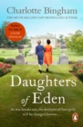 Daughters Of Eden : (The Eden series: 1): a captivating novel of friendship and fortitude set at the height of WW2 from bestselling author Charlotte Bingham - eBook