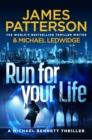 Run For Your Life : (Michael Bennett 2). A ruthless killer. A brilliant plan. One chance to stop him. - eBook