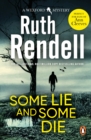 Some Lie And Some Die : a brilliant and brutally dark thriller from the award-winning Queen of Crime, Ruth Rendell - eBook