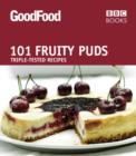 Good Food: 101 Fruity Puds : Triple-tested Recipes - eBook