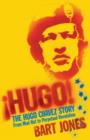 Hugo! : The Hugo Ch vez Story from Mud Hut to Perpetual Revolution - eBook