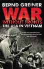 War Without Fronts : The USA in Vietnam - eBook