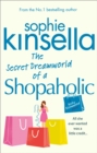 The Secret Dreamworld Of A Shopaholic : (Shopaholic Book 1) - eBook