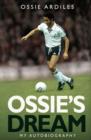 Ossie's Dream : My Autobiography - eBook