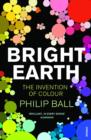 Bright Earth : The Invention of Colour - eBook