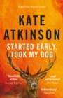 Started Early, Took My Dog : (Jackson Brodie) - eBook