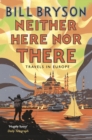 Neither Here, Nor There : Travels in Europe - eBook