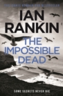 The Impossible Dead : From the iconic #1 bestselling author of A SONG FOR THE DARK TIMES - eBook
