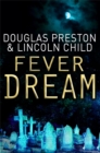 Fever Dream : An Agent Pendergast Novel - Book