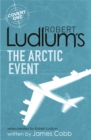 Robert Ludlum's The Arctic Event : A Covert-One novel - Book