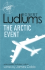 Robert Ludlum's The Arctic Event : A Covert-One novel - eBook
