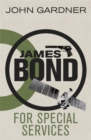 For Special Services : A James Bond Novel - Book
