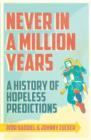 Never In A Million Years : A History of Hopeless Predictions - eBook