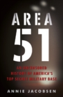 Area 51 : An Uncensored History of America's Top Secret Military Base - eBook