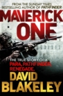 Maverick One : The True Story of a Para, Pathfinder, Renegade - eBook