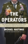 The Operators : The Wild and Terrifying Inside Story of America's War in Afghanistan - eBook