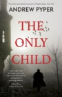 The Only Child : The terrifying thriller that will blow your mind - eBook