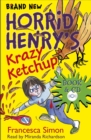 Horrid Henry's Krazy Ketchup : Book 23 - Book