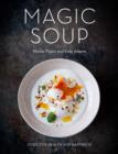 Magic Soup : Food for Health and Happiness - eBook