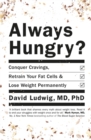 Always Hungry? : Conquer cravings, retrain your fat cells and lose weight permanently - Book