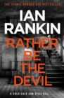 Rather Be the Devil : From the Iconic #1 Bestselling Writer of Channel 4's MURDER ISLAND - Book