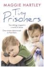Tiny Prisoners : Two siblings trapped in a world of abuse. One woman determined to free them. - Book