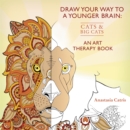 Draw Your Way to a Younger Brain: Cats : Perfect when you're stuck indoors - Book