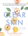 The Clear Skin Cookbook : The vital vitamins and magic minerals you need for smooth, blemish-free, younger-looking skin - Book