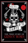 Last of the Giants : The True Story of Guns N' Roses - Book