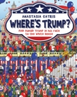 Where's Trump? : Find Donald Trump in his race to the White House - eBook