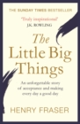 The Little Big Things : The Inspirational Memoir of the Year - eBook