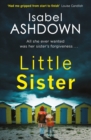 Little Sister : a dark mystery about family, sisterhood and revenge where nothing is what it seems . . . - eBook