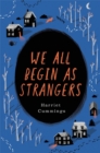 We All Begin As Strangers - Book