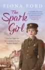 The Spark Girl : A heart-warming tale of wartime adventure, romance and heartbreak. - Book