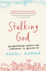 Stalking God : My Unorthodox Search for Something to Believe In - Book