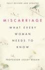 Miscarriage: What every Woman needs to know - eBook