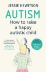 Autism : How to raise a happy autistic child - eBook