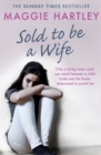 Sold To Be A Wife : Only a determined foster carer can stop a terrified girl from becoming a child bride - eBook
