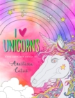 I Heart Unicorns : Perfect fun for if you're stuck indoors! - Book