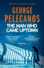 The Man Who Came Uptown : One of The Times  Best Crime Novels of the Decade - eBook