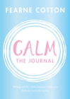Calm: The Journal : Writing out life's daily stresses to help you find your peaceful centre - Book