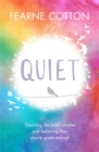 Quiet : Silencing the brain chatter and believing that you're good enough - Book